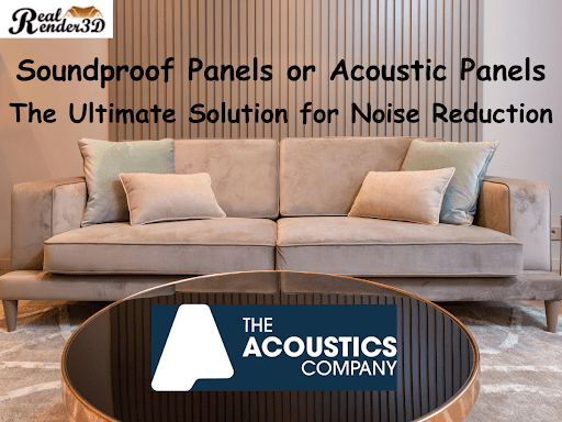 Soundproof Panels or Acoustic Panels: The Ultimate Solution for Noise Reduction