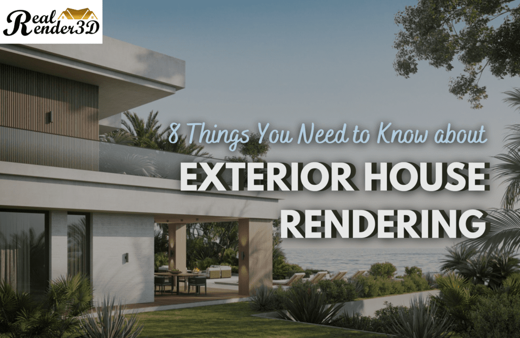 8 Things You Need to Know about Exterior House Rendering