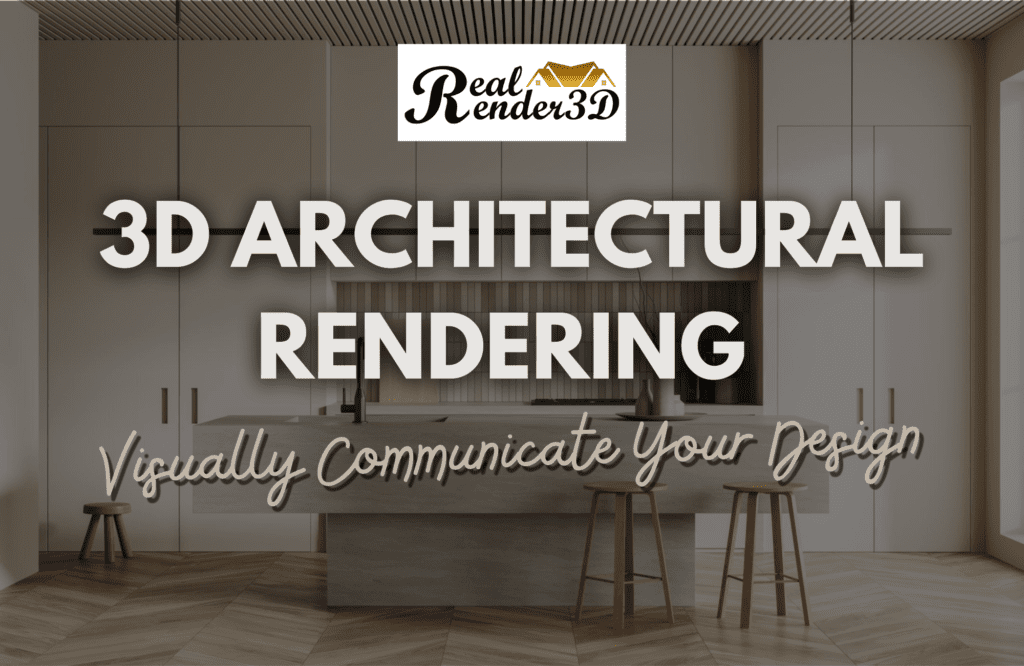 3D Architectural Rendering Visually Communicate Your Design