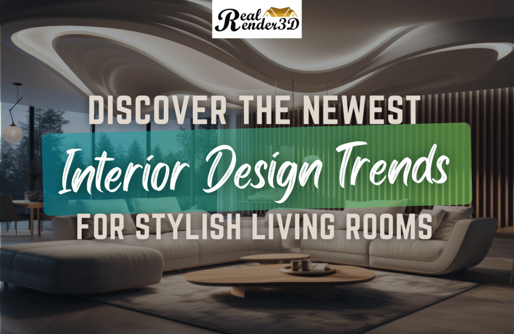 Discover The Newest Interior Design Trends For Stylish Living Rooms